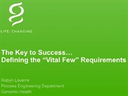 Webinar: The Key to Success - Defining the Vital Few Requirements Robyn Loverro