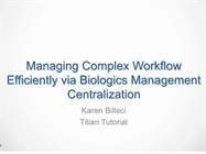 Webinar: Managing Complex Workflow Efficiently via Biologics Management Centralization
