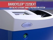 Watch Video: Barocycler 2320EXT Product Demo from Pressure BioSciences