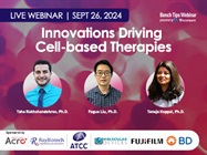 Innovations Driving Cell-based Therapies